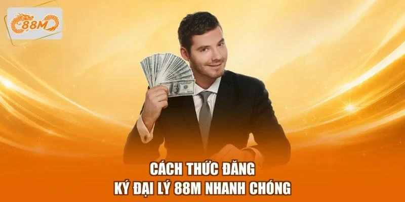 cach-thuc-dang-ky-dai-ly-88m-nhanh-chong Cách thức đăng ký đại lý 88M nhanh chóng