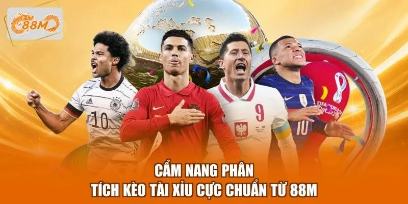 cam-nang-phan-tich-keo-tai-xiu-cuc-chuan-tu-88m Cẩm nang phân tích kèo Tài xỉu cực chuẩn từ 88M