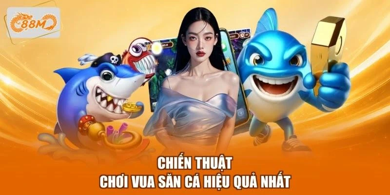 chien-thuat-choi-vua-san-ca-hieu-qua-nhat Chiến thuật chơi Vua săn cá hiệu quả nhất