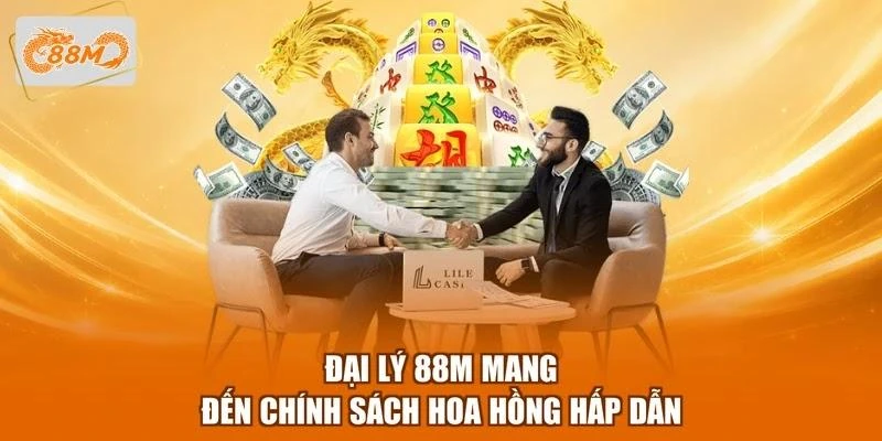 dai-ly-88m-mang-den-chinh-sach-hoa-hong-hap-dan Đại lý 88M mang đến chính sách hoa hồng hấp dẫn