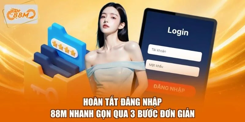hoan-tat-dang-nhap-88m-nhanh-gon-qua-3-buoc-don-gian Hoàn tất đăng nhập 88M nhanh gọn qua 3 bước đơn giản