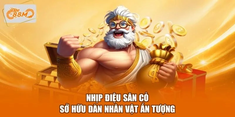 nhip-dieu-san-co-so-huu-dan-nhan-vat-an-tuong Nhịp điệu sân cỏ sở hữu dàn nhân vật ấn tượng