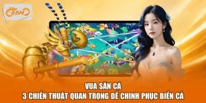Vua Săn Cá - 3 Chiến Thuật Quan Trọng Để Chinh Phục Biển Cả